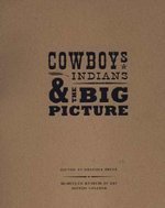 Beispielbild fr Cowboys, Indians, and the Big Picture zum Verkauf von Books From California