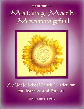 Beispielbild fr Making Math Meaningful : A Middle School Math Curriculum for Teachers and Parents by Jamie York (2004) Paperback zum Verkauf von GoldenWavesOfBooks