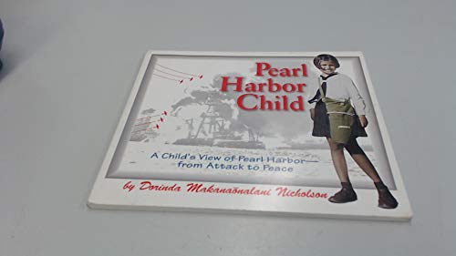 Beispielbild fr Pearl Harbor Child : A Child's View of Pearl Harbor - From Attack to Peace zum Verkauf von Better World Books