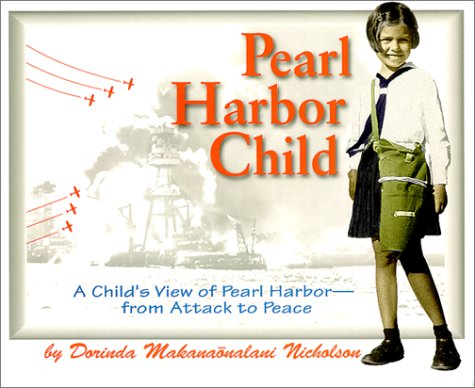 Stock image for Pearl Harbor Child: A Child's View of Pearl Harbor--From Attack to Peace for sale by ThriftBooks-Dallas