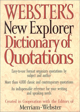 Beispielbild fr Webster's New Explorer Dictionary of Quotations zum Verkauf von Better World Books