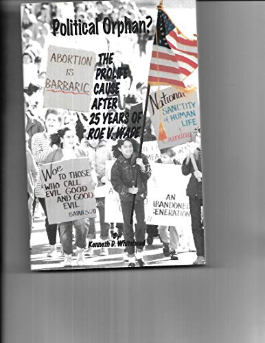 Beispielbild fr Political orphan?: The prolife cause after 25 years of Roe v. Wade zum Verkauf von Redux Books