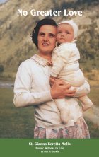 Stock image for No Greater Love: Bl. Gianna, Physician, Mother, Martyr for sale by SecondSale