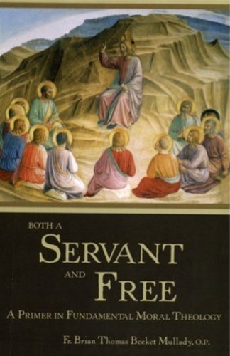Stock image for Both a Servant and Free: A Primer in Fundamental Moral Theology for sale by Goodwill Books