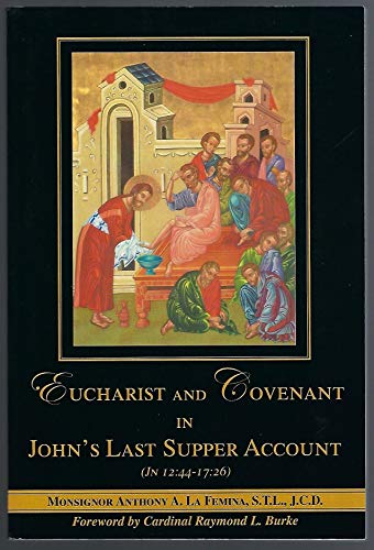 Beispielbild fr Eucharist and Covenant in Johns Last Supper Account : (Jn 12:44-17:26) zum Verkauf von Better World Books