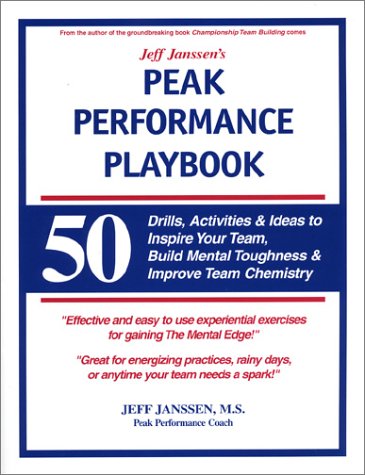 9781892882509: Jeff Janssen's Peak Performance Playbook: 50 Drills, Activities and Ideas to Inspire Your Team, Build Mental Toughness and Improve Team Chemistry