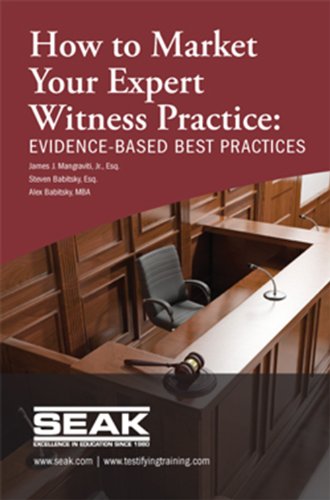 Beispielbild fr How to Market Your Expert Witness Practice: EVIDENCE-BASED BEST PRACTICES zum Verkauf von GF Books, Inc.