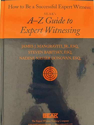 Beispielbild fr How to Be a Successful Expert Witness: SEAKs A-Z Guide to Expert Witnessing zum Verkauf von GF Books, Inc.