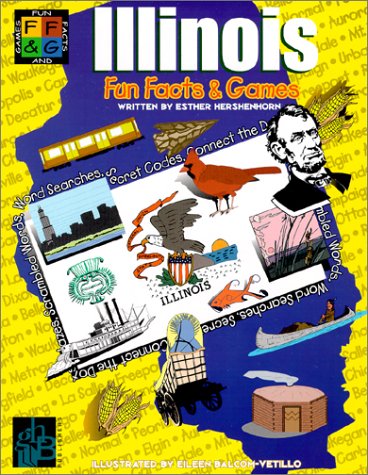 Illinois: Fun Facts and Games (Fun Facts & Games) (9781892920454) by Hershenhorn, Esther