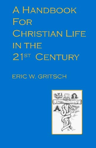 Beispielbild fr A Handbook for Christian Life in the 21st Century zum Verkauf von Your Online Bookstore