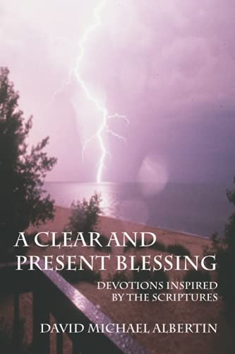 Stock image for A Clear and Present Blessing: Devotions Inspired by the Scriptures for sale by PlumCircle