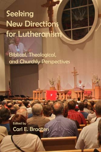 Stock image for Seeking New Directions for Lutheranism: Biblical, Theological, and Churchly Perspectives for sale by Orphans Treasure Box