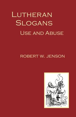 Stock image for Lutheran Slogans: Use and Abuse for sale by Dalton Books