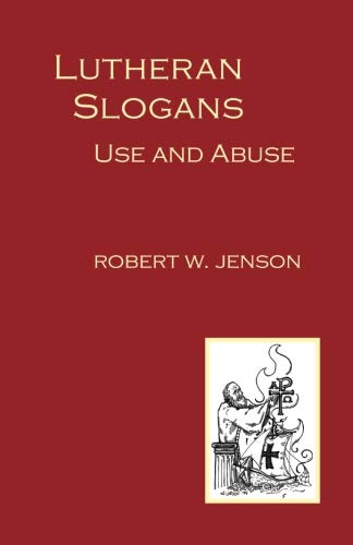 9781892921185: Lutheran Slogans: Use and Abuse