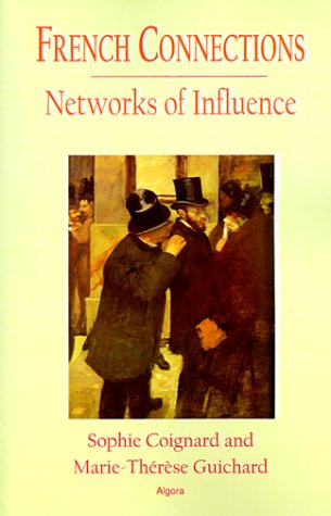 Stock image for French Connections: Networks of Influence for sale by Revaluation Books