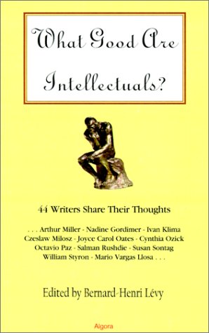 Beispielbild fr What Good Are Intellectuals?: 44 Writers Share Their Thoughts (Regles Du Jeu) zum Verkauf von Better World Books