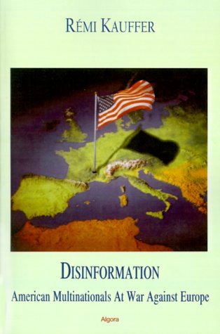 9781892941503: Disinformation: U.S. Multinationals At War With Europe