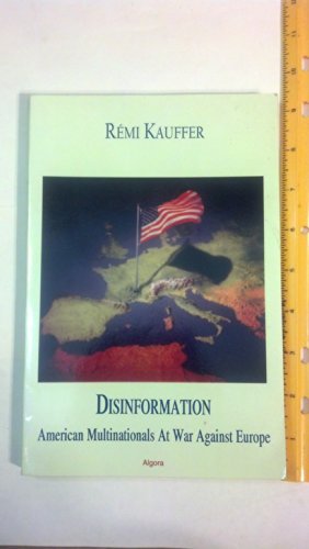 Stock image for Disinformation : US Multinationals at War Against Europe for sale by Better World Books