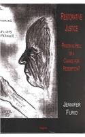 Restorative Justice: Prison as Hell or a Chance for Redemption (9781892941749) by Furio, Jennifer