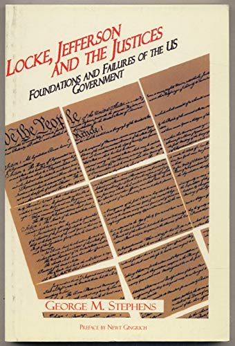 Imagen de archivo de Locke, Jefferson, and the Justices, Foundations and Failures of the USG a la venta por Books From California