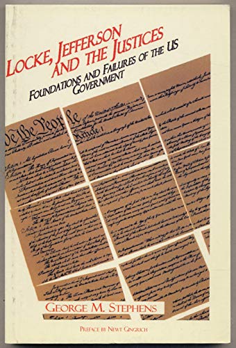 Stock image for Locke, Jefferson, and the Justices, Foundations and Failures of the USG for sale by Discover Books