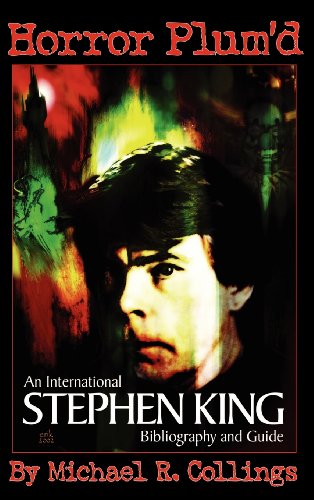 Horror Plum'd: International Stephen King Bibliography And Guide 1960-2000 (9781892950307) by Collings, Michael R.; King, Stephen