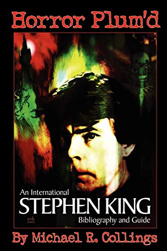 Imagen de archivo de HORROR PLUM'D INTERNATIONAL STEPHEN KING BIBLIOGRAPHY GUIDE 19602000 Trade Edition a la venta por PBShop.store US