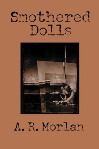 Smothered Dolls (9781892950710) by A. R. Morlan; Stefan Dziemianowicz