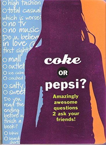 Beispielbild fr Coke or Pepsi?: 1000 Coke or Pepsi Questions 2 Ask Your Friends! zum Verkauf von Wonder Book