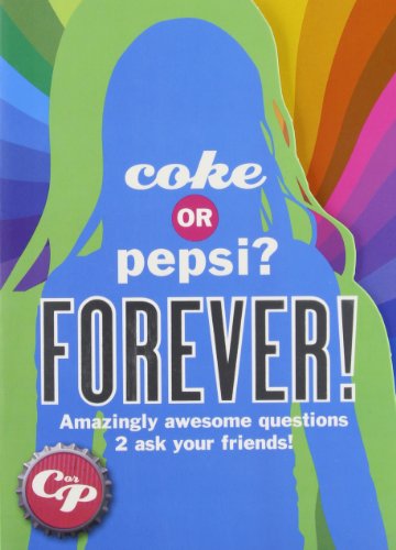 Imagen de archivo de Coke or Pepsi? Forever!: What Do You Really Know About Your Friends? a la venta por Red's Corner LLC