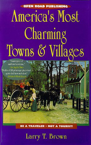 America's Most Charming Towns and Villages (9781892975362) by Brown, Larry T