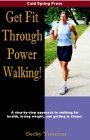 Stock image for Get Fit Through Power Walking! for sale by Better World Books