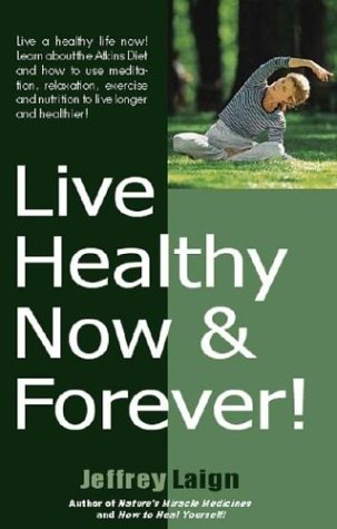 Stock image for Live Healthy Now and Forever for sale by BargainBookStores