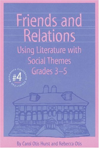 Stock image for Friends and Relations 3-5 (The Responsive Classroom Series, Vol. 4) for sale by Irish Booksellers