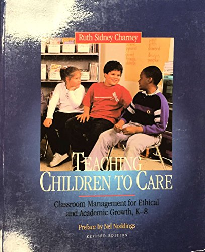 Stock image for Teaching Children to Care: Classroom Management for Ethical and Academic Growth, K-8, Revised Edition for sale by Orion Tech