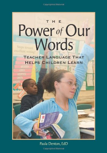 Beispielbild fr The Power of Our Words: Teacher Language That Helps Children Learn zum Verkauf von Your Online Bookstore