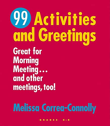 9781892989208: Ninety-Nine Activities and Greetings: Great for Morning Meeting...and Other Meetings Too!