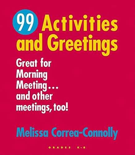 9781892989208: 99 Activities And Greetings: Great For Morning Meeting... And Other Meetings, Too!
