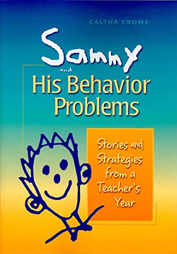 Stock image for Sammy and His Behavior Problems: Stories and Strategies from a Teacher's Year for sale by More Than Words