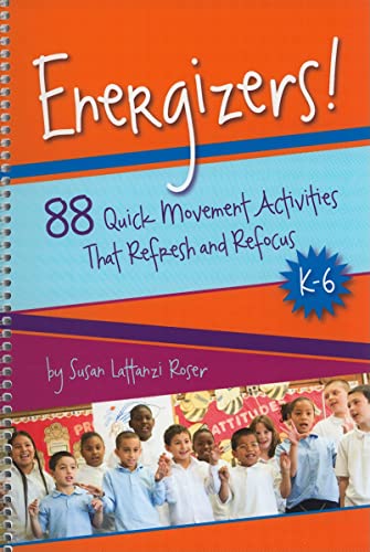 Stock image for Energizers! 88 Quick Movement Activities That Refresh and Refocus, K-6 for sale by HPB-Emerald