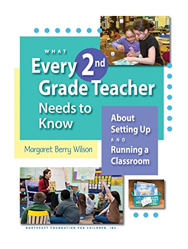 Stock image for What Every 2nd Grade Teacher Needs to Know About Setting Up and Running a Classroom for sale by Goodwill of Colorado