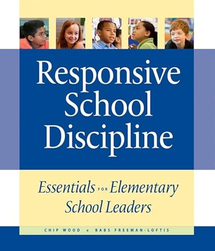 Beispielbild fr Responsive School Discipline: Essentials for Elementary School Leaders zum Verkauf von Wonder Book