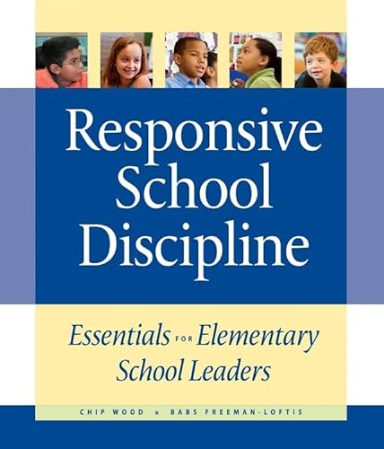 9781892989437: Responsive School Discipline: Essentials for Elementary School Leaders