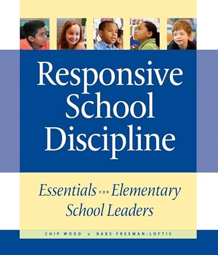 Stock image for Responsive School Discipline: Essentials for Elementary School Leaders for sale by ThriftBooks-Dallas