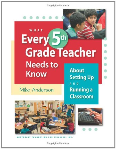 Beispielbild fr What Every 5th Grade Teacher Needs to Know About Setting Up and Running a Classroom zum Verkauf von Goodwill of Colorado