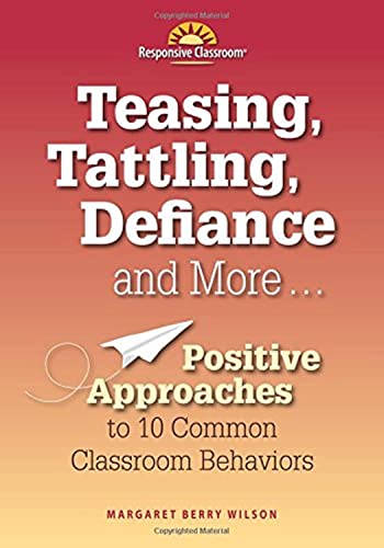 9781892989543: Teasing, Tattling, Defiance & More: Positive Approaches to 10 Common Classroom Behaviors