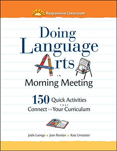 Beispielbild fr Doing Language Arts in Morning Meeting: 150 Quick Activities That Connect to Your Curriculum zum Verkauf von SecondSale