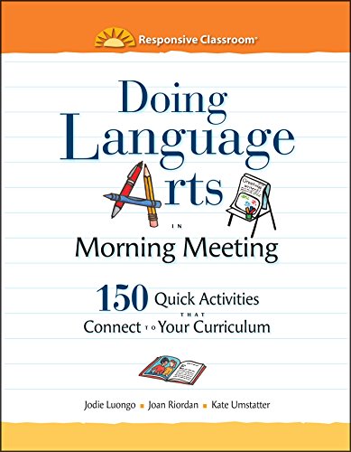 Stock image for Doing Language Arts in Morning Meeting: 150 Quick Activities That Connect to Your Curriculum for sale by SecondSale