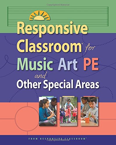 Stock image for Responsive Classroom for Music, Art, PE, and Other Special Areas for sale by PlumCircle