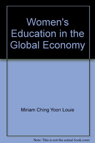 Imagen de archivo de Women*s Education in the Global Economy: A Workbook of Activities, Games, Skits and Strategies for Activists, Organizers, Rebels and Hell Raisers a la venta por dsmbooks